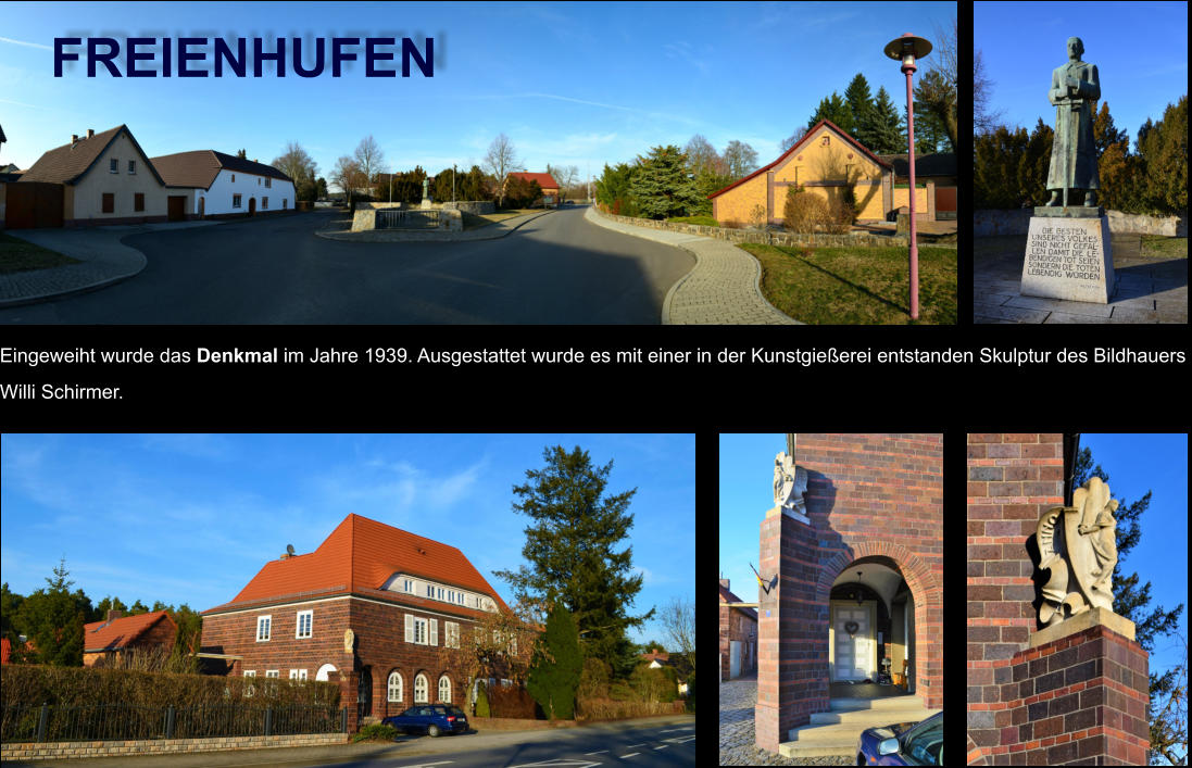 Eingeweiht wurde das Denkmal im Jahre 1939. Ausgestattet wurde es mit einer in der Kunstgießerei entstanden Skulptur des Bildhauers  Willi Schirmer.   FREIENHUFEN